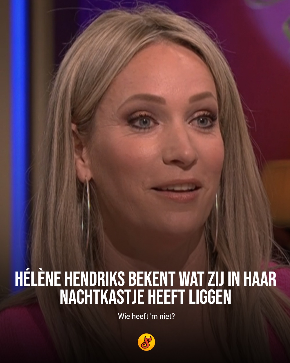 Hélène Hendriks bekent wat zij in haar nachtkastje heeft liggen
