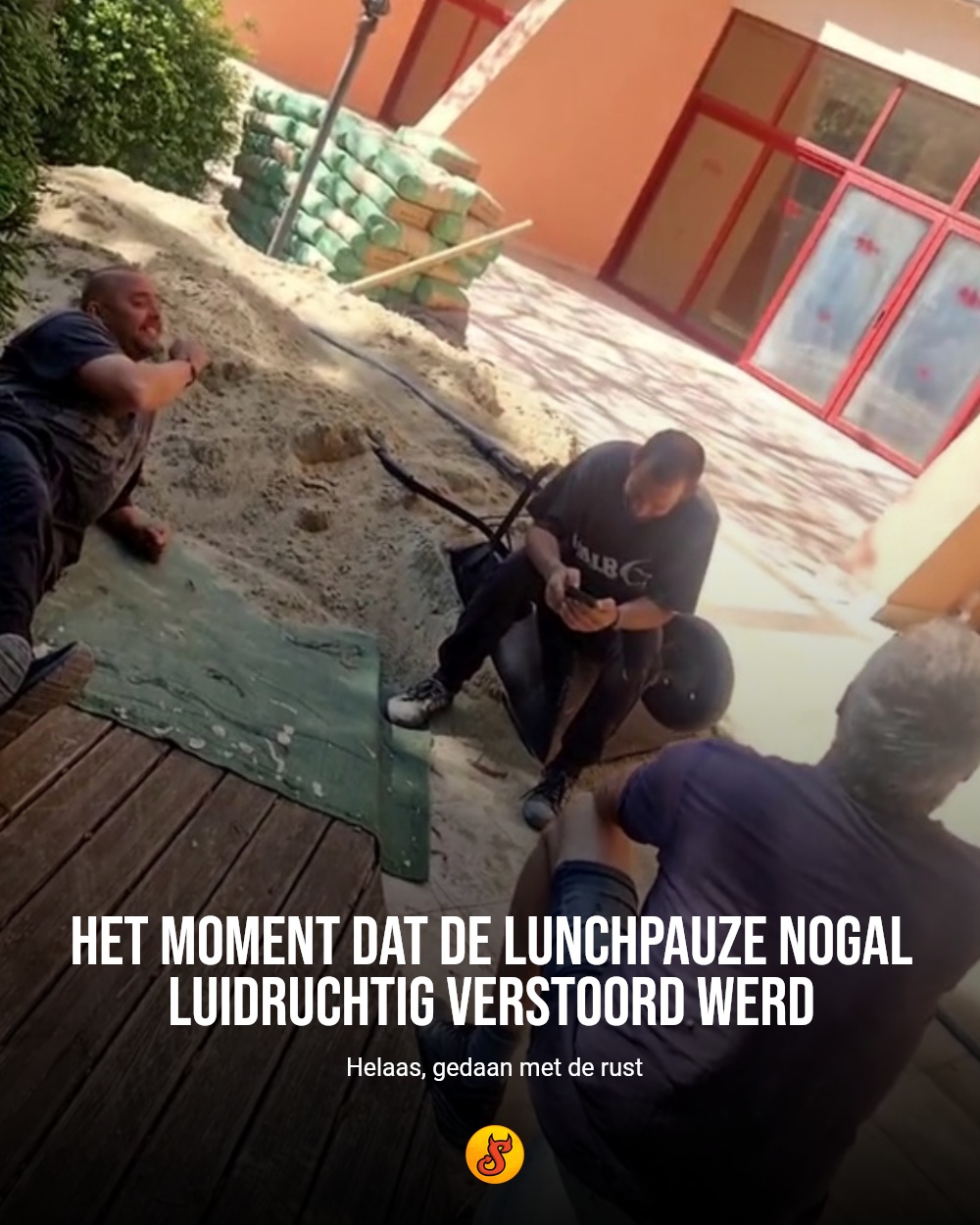 Het moment dat de lunchpauze nogal luidruchtig verstoord werd