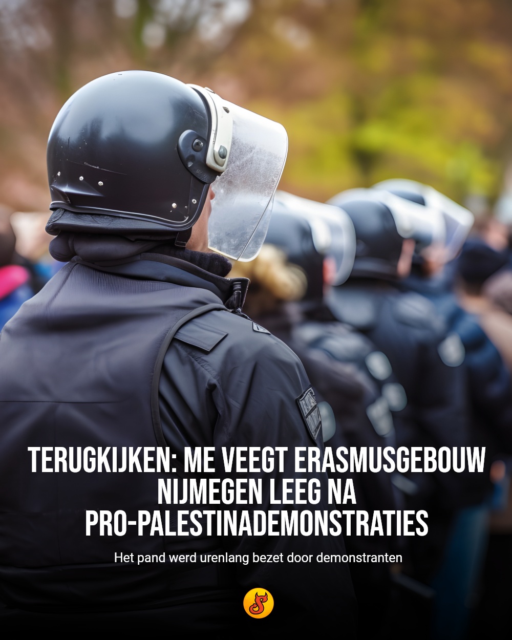 Terugkijken: ME veegt Erasmusgebouw Nijmegen leeg na pro-Palestinademonstraties