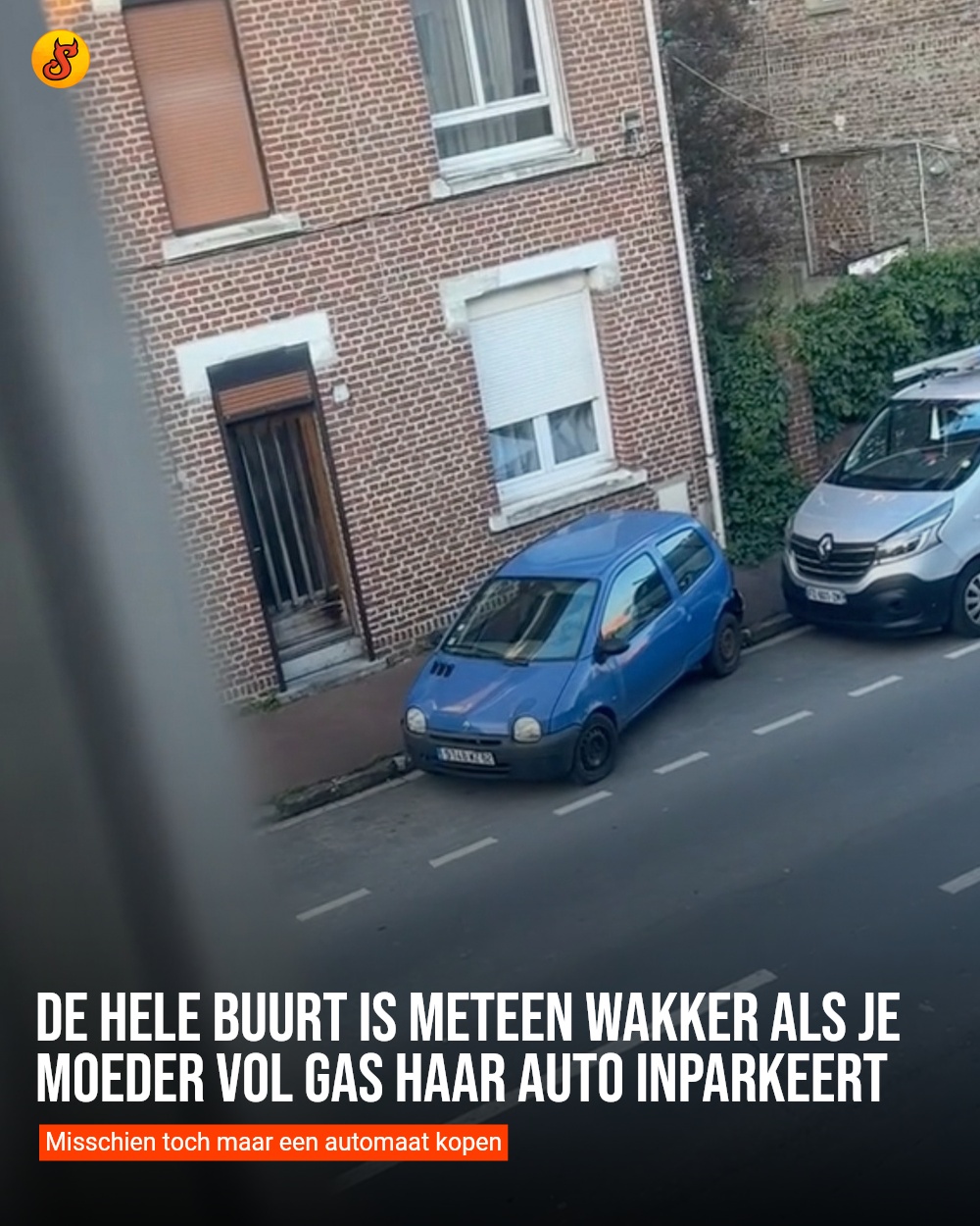 De hele buurt is meteen wakker als je moeder vol gas haar auto inparkeert