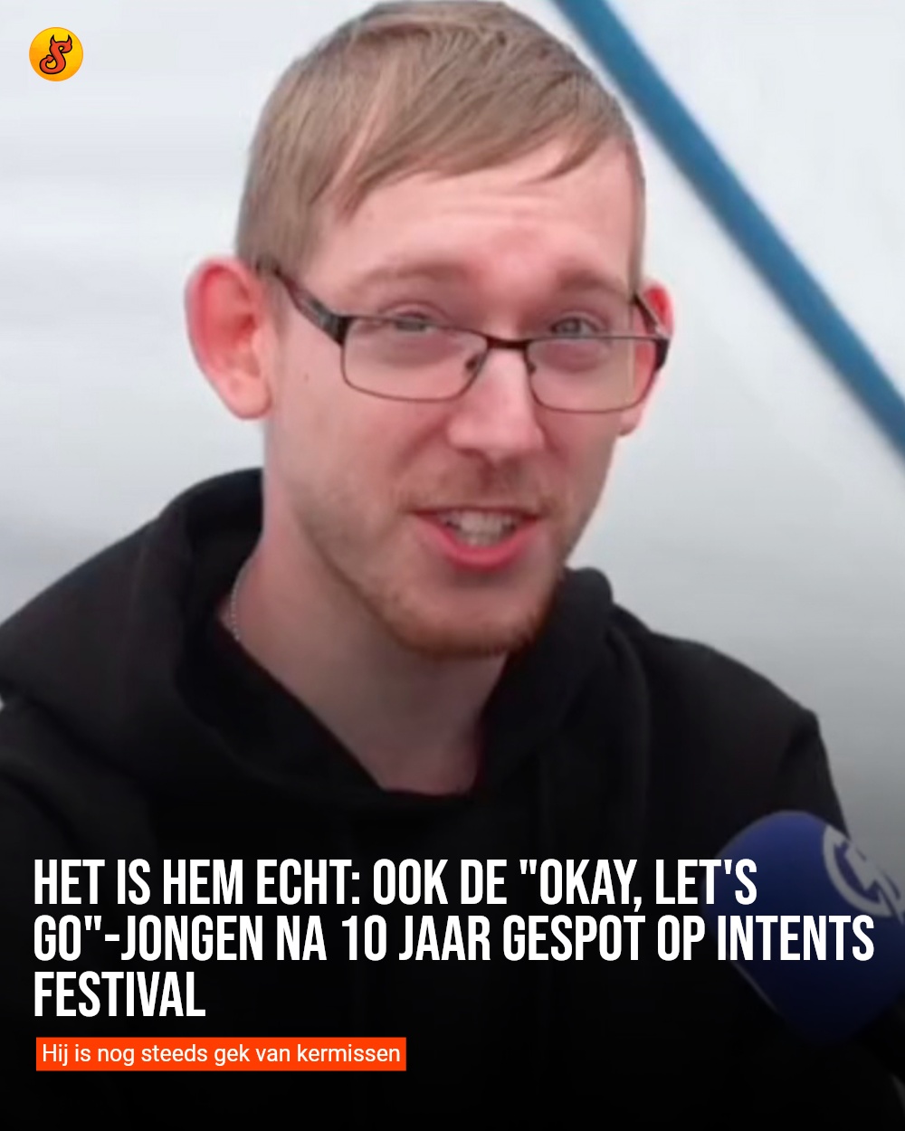 Het is hem echt: Ook de "Okay, let's go"-jongen na 10 jaar gespot op Intents Festival