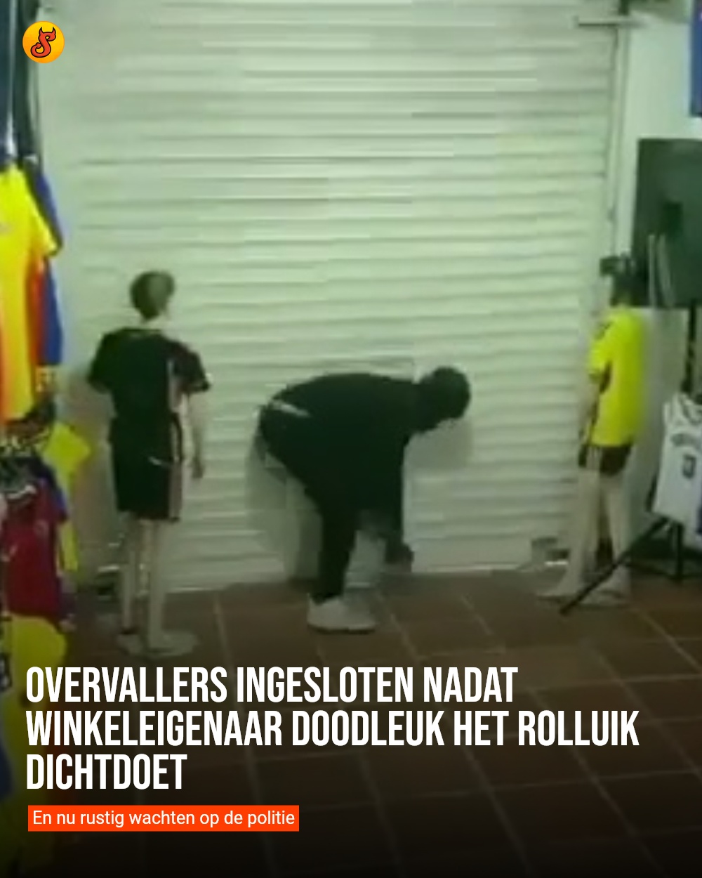 Overvallers ingesloten nadat winkeleigenaar doodleuk het rolluik dichtdoet