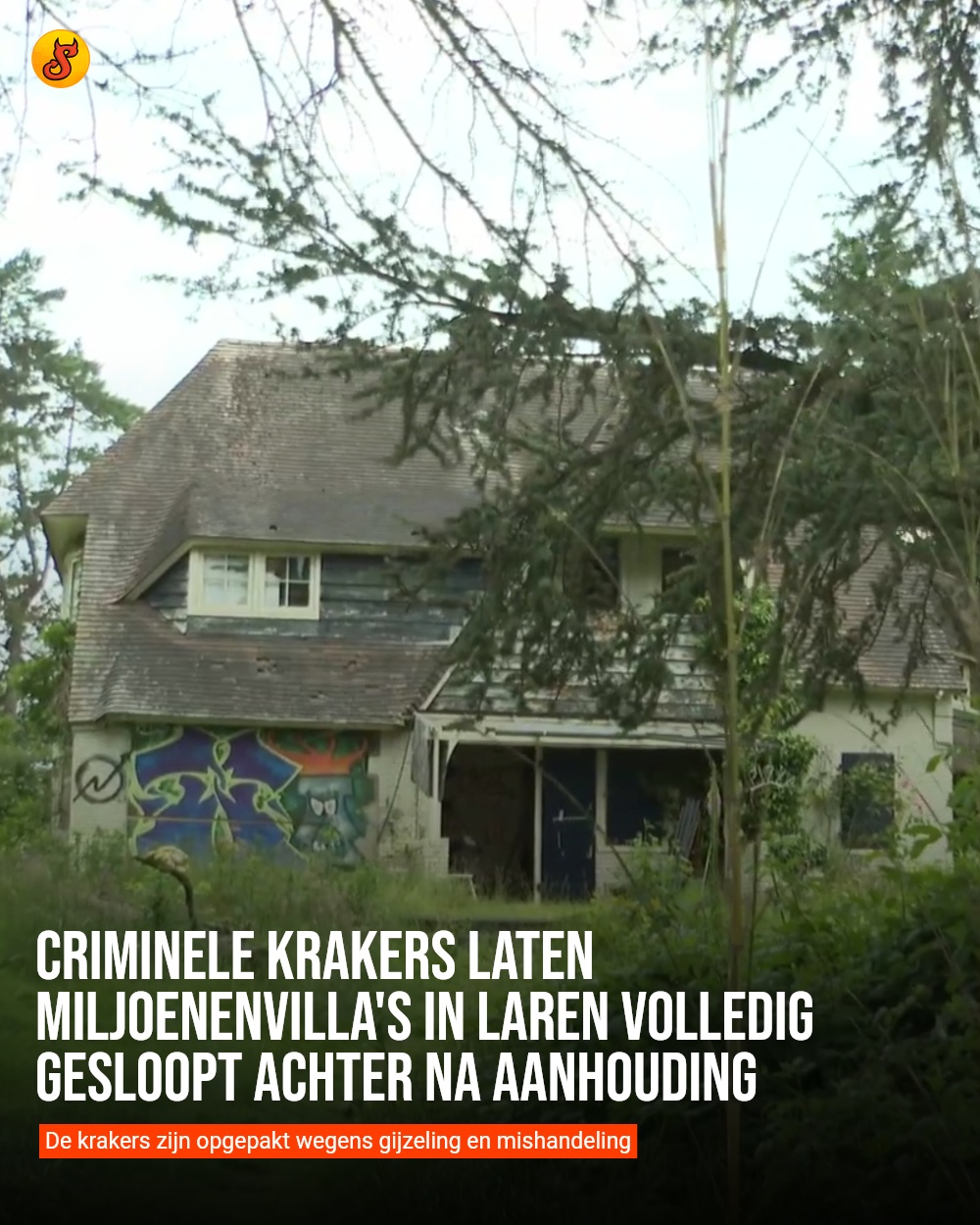 Criminele krakers laten miljoenenvilla's in Laren volledig gesloopt achter na aanhouding