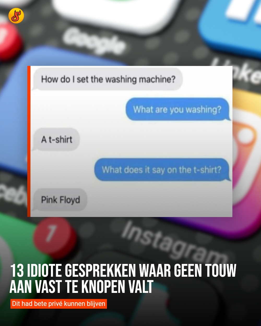 13 idiote gesprekken waar geen touw aan vast te knopen valt