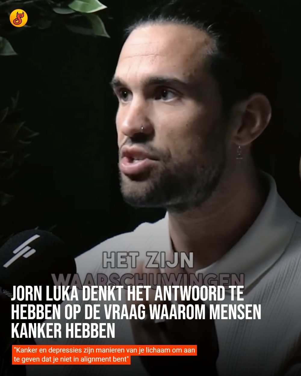 Jorn Luka denkt het antwoord te hebben op de vraag waarom mensen kanker hebben