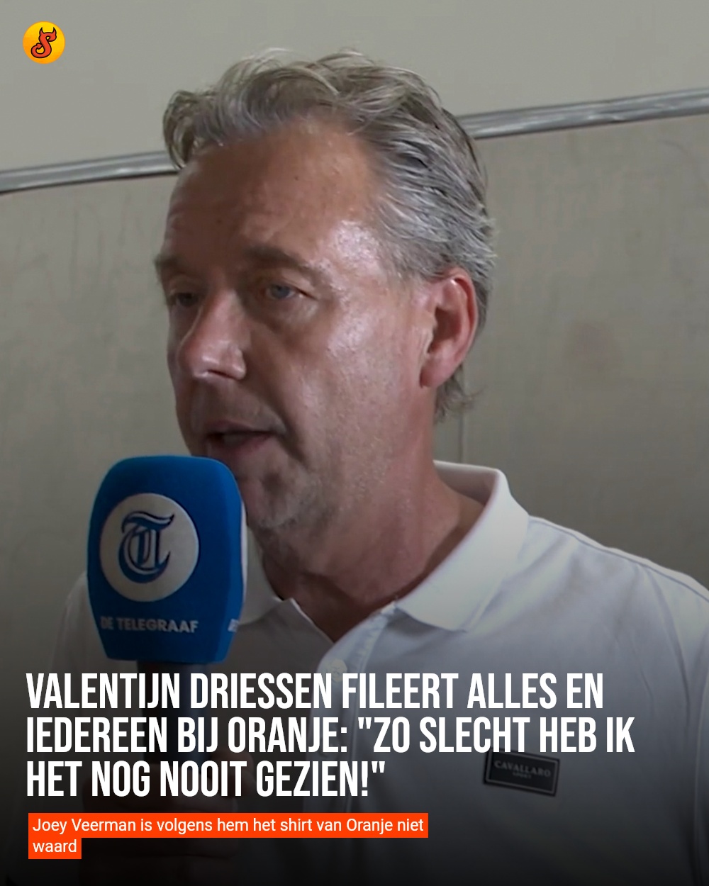 Valentijn Driessen fileert alles en iedereen bij Oranje: "Zo slecht heb ik het nog nooit gezien!"