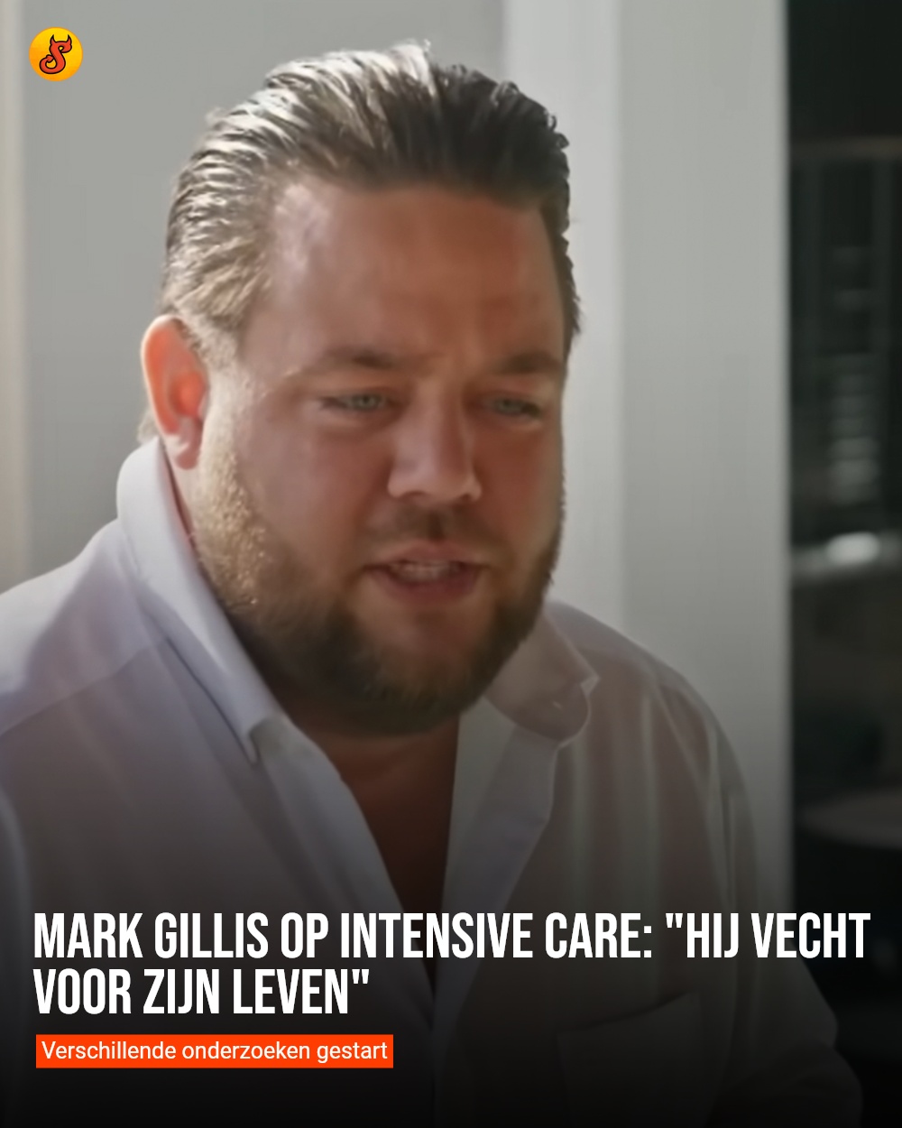 Mark Gillis op intensive care: "Hij vecht voor zijn leven"