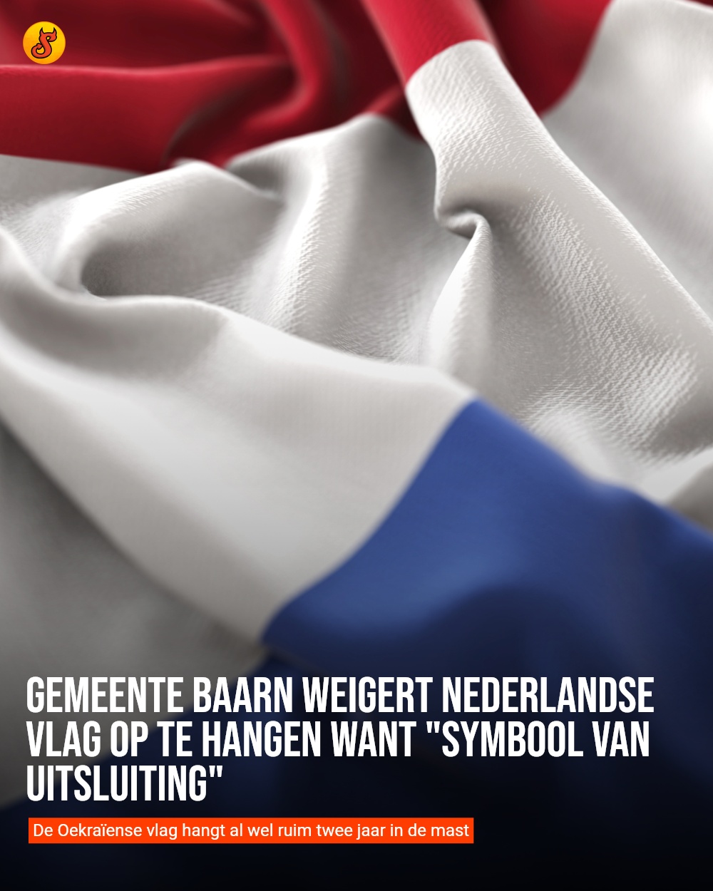 Gemeente Baarn weigert Nederlandse vlag op te hangen want "symbool van uitsluiting"