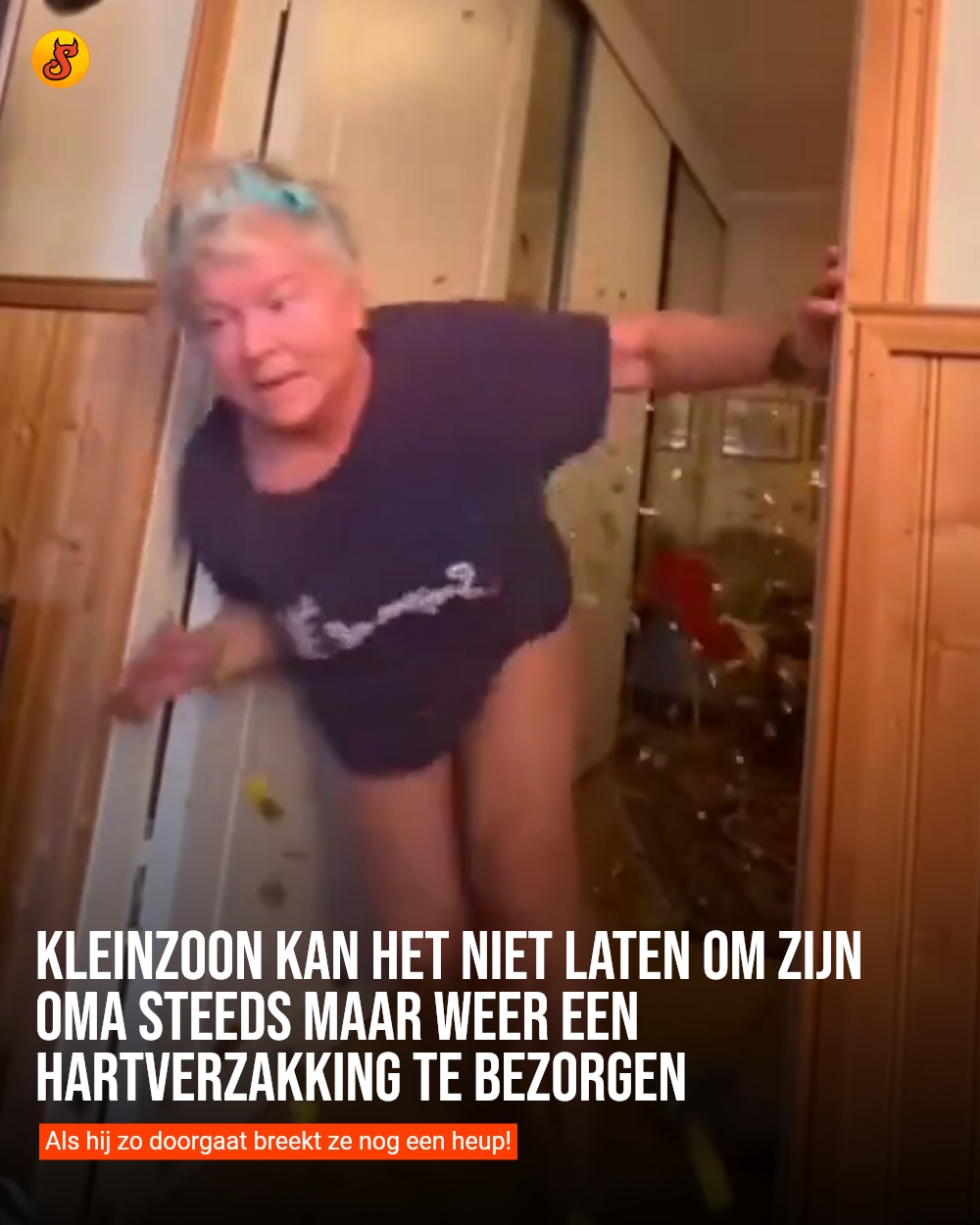 Kleinzoon kan het niet laten om zijn oma steeds maar weer een hartverzakking te bezorgen