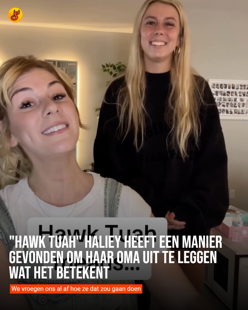 "Hawk Tuah" Haliey heeft een manier gevonden om haar oma uit te leggen wat het betekent