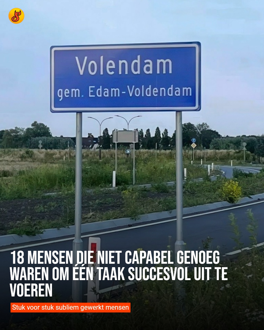 18 mensen die niet capabel genoeg waren om één taak succesvol uit te voeren