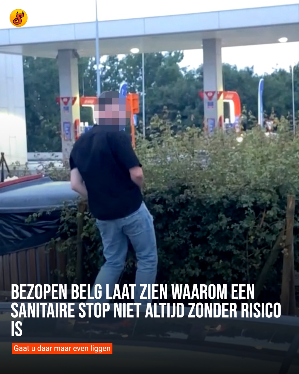 Bezopen Belg laat zien waarom een sanitaire stop niet altijd zonder risico is