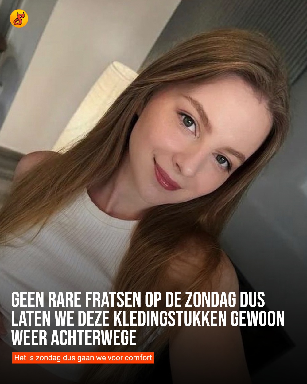 Geen rare fratsen op de zondag dus laten we deze kledingstukken gewoon weer achterwege