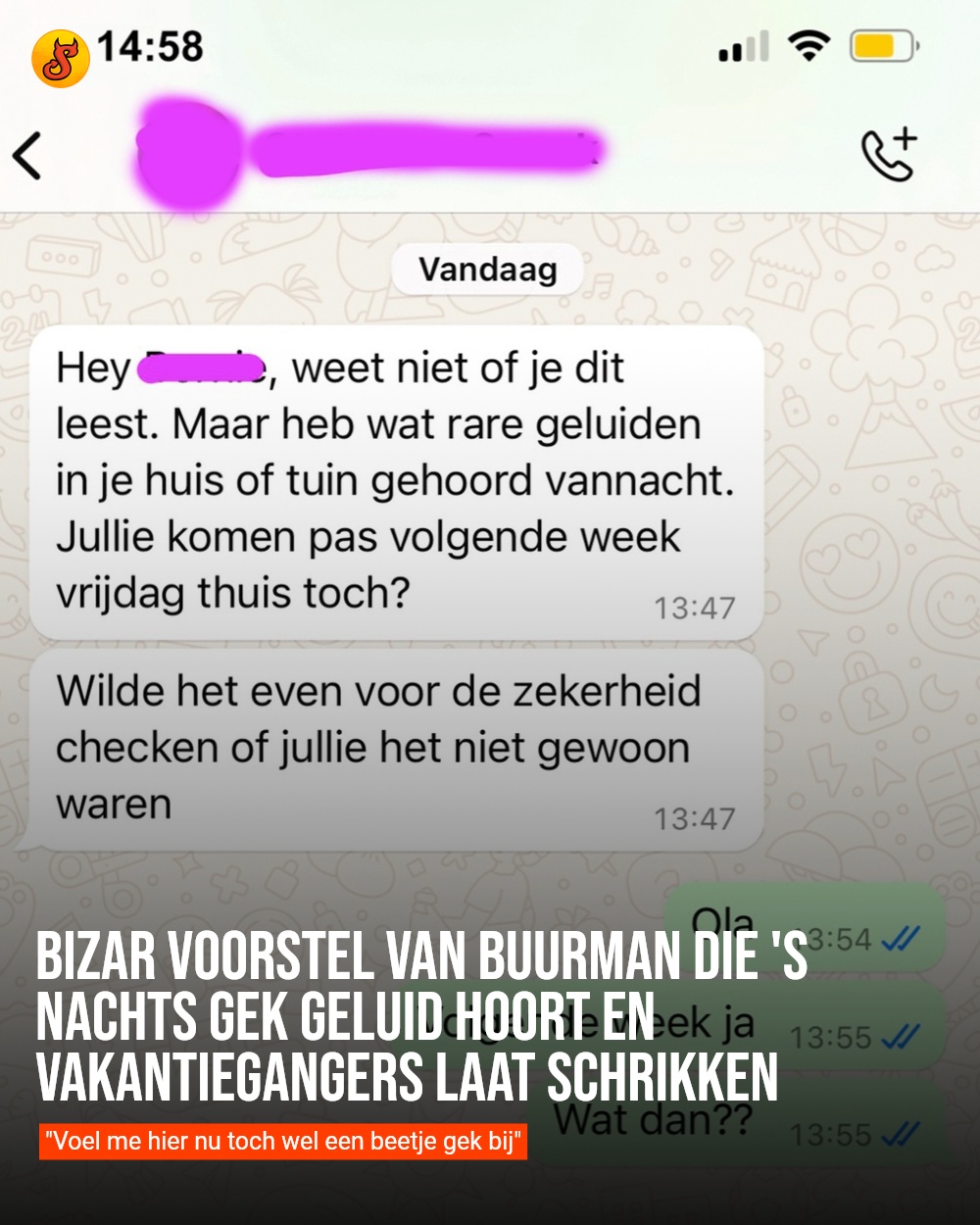 Bizar voorstel van buurman die 's nachts gek geluid hoort en vakantiegangers laat schrikken