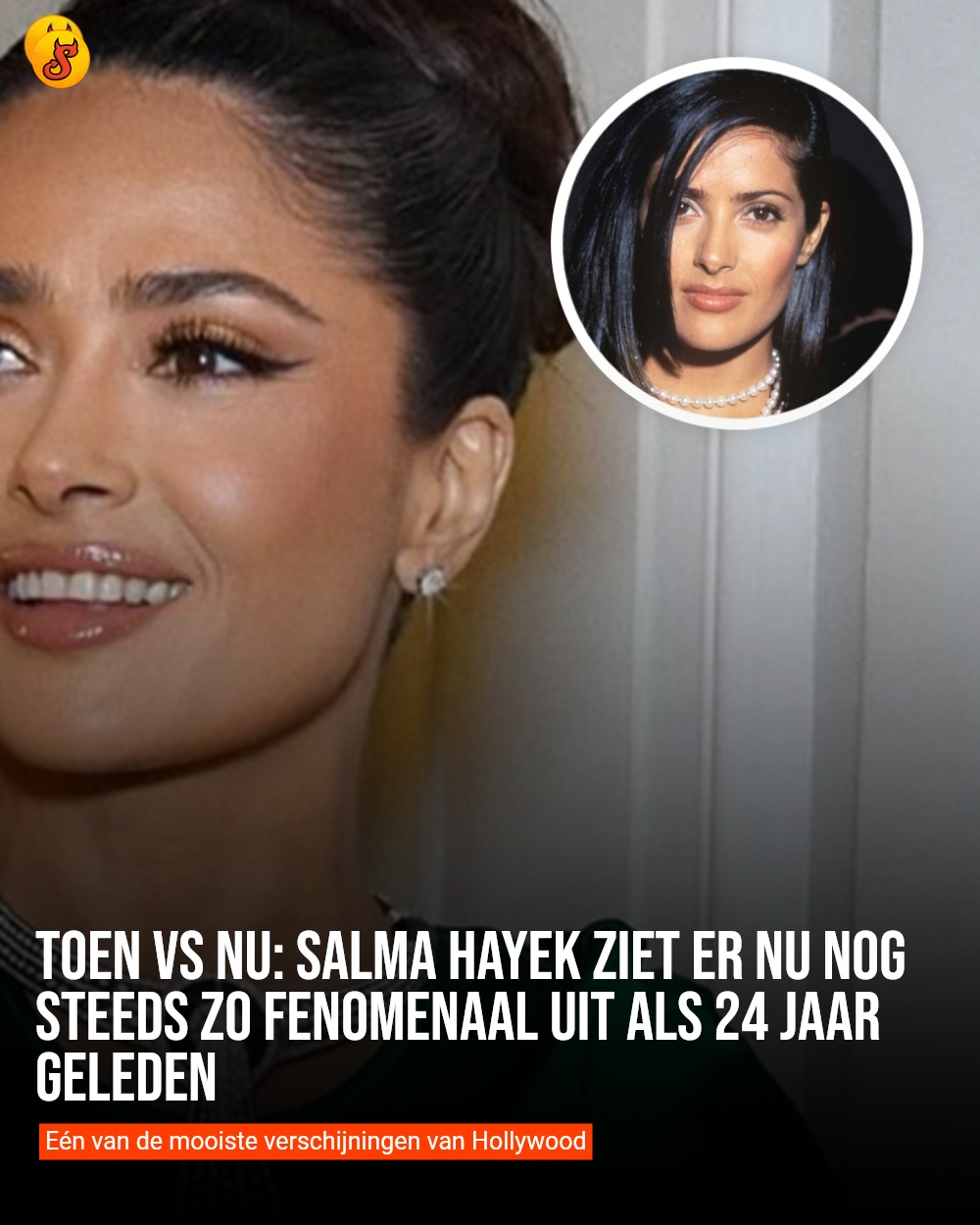 Toen vs nu: Salma Hayek ziet er nu nog steeds zo fenomenaal uit als 24 jaar geleden