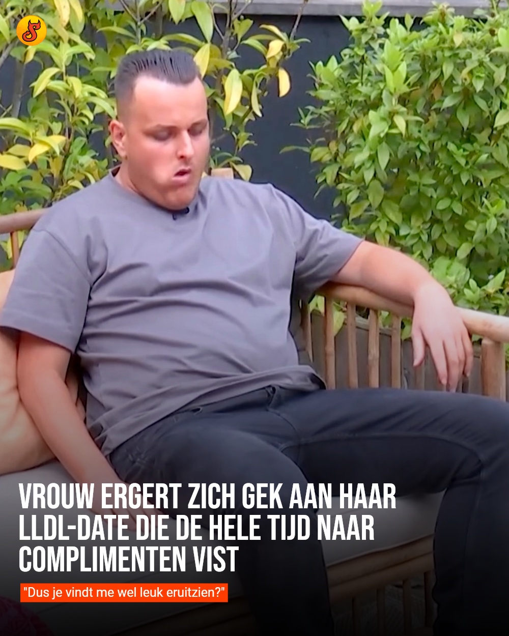 Vrouw ergert zich gek aan haar LLDL-date die de hele tijd naar complimenten vist