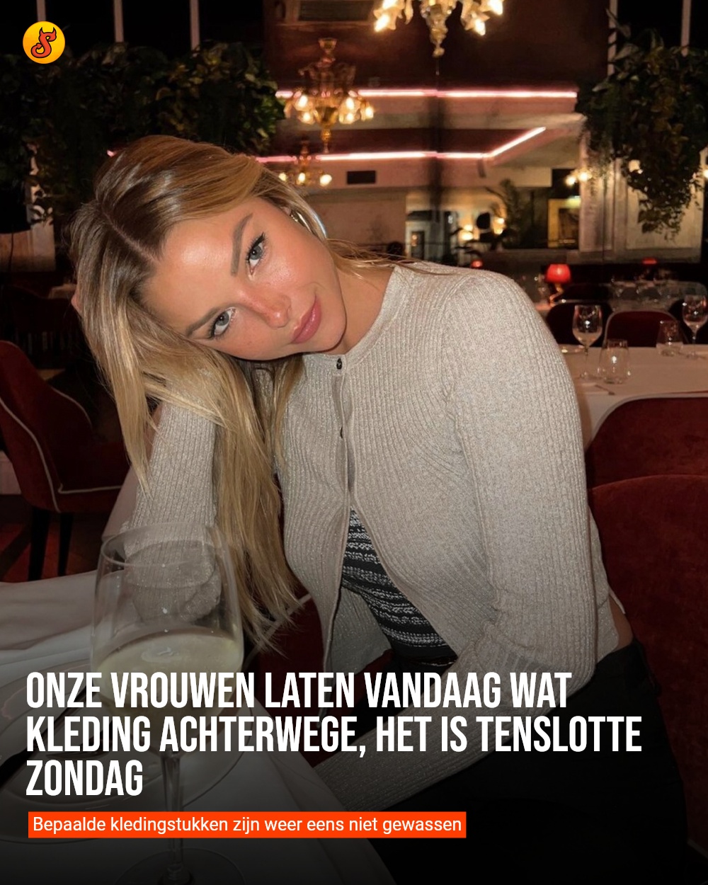 Onze vrouwen laten vandaag wat kleding achterwege, het is tenslotte zondag