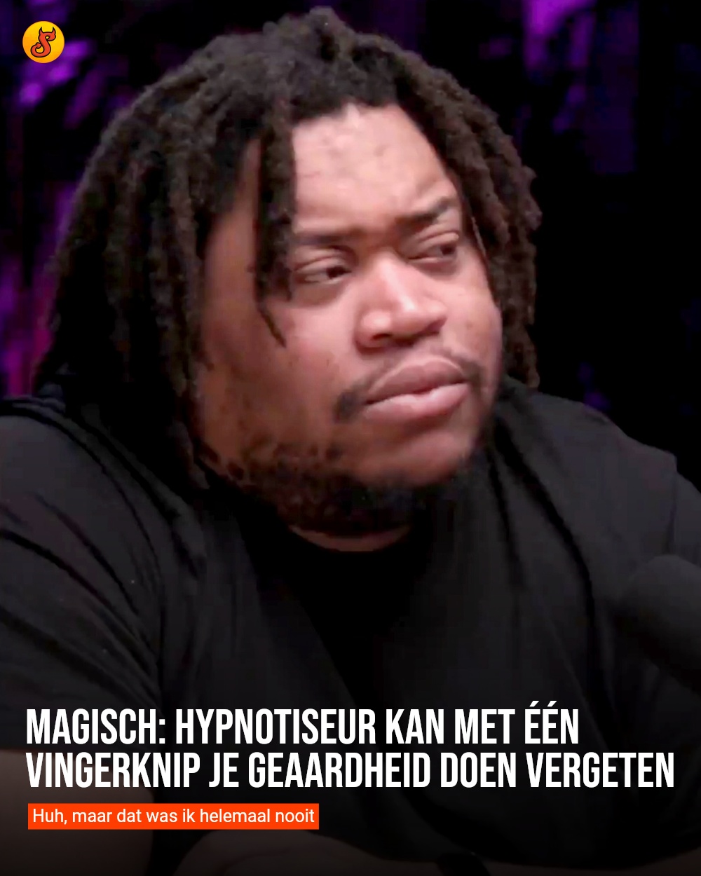 Magisch: Hypnotiseur kan met één vingerknip je geaardheid doen vergeten