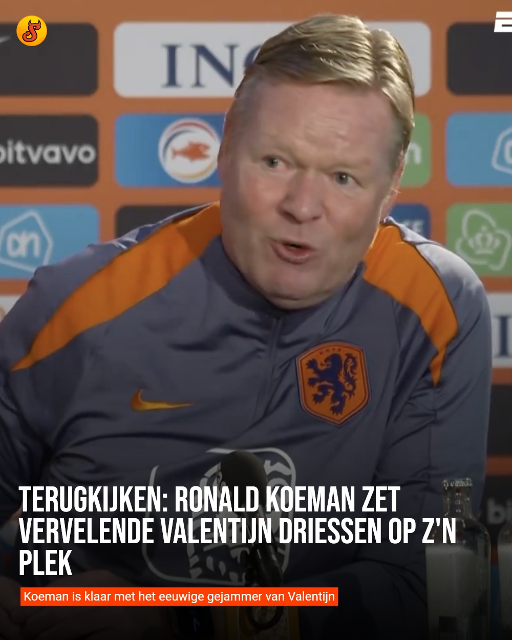 Terugkijken: Ronald Koeman zet vervelende Valentijn Driessen op z'n plek