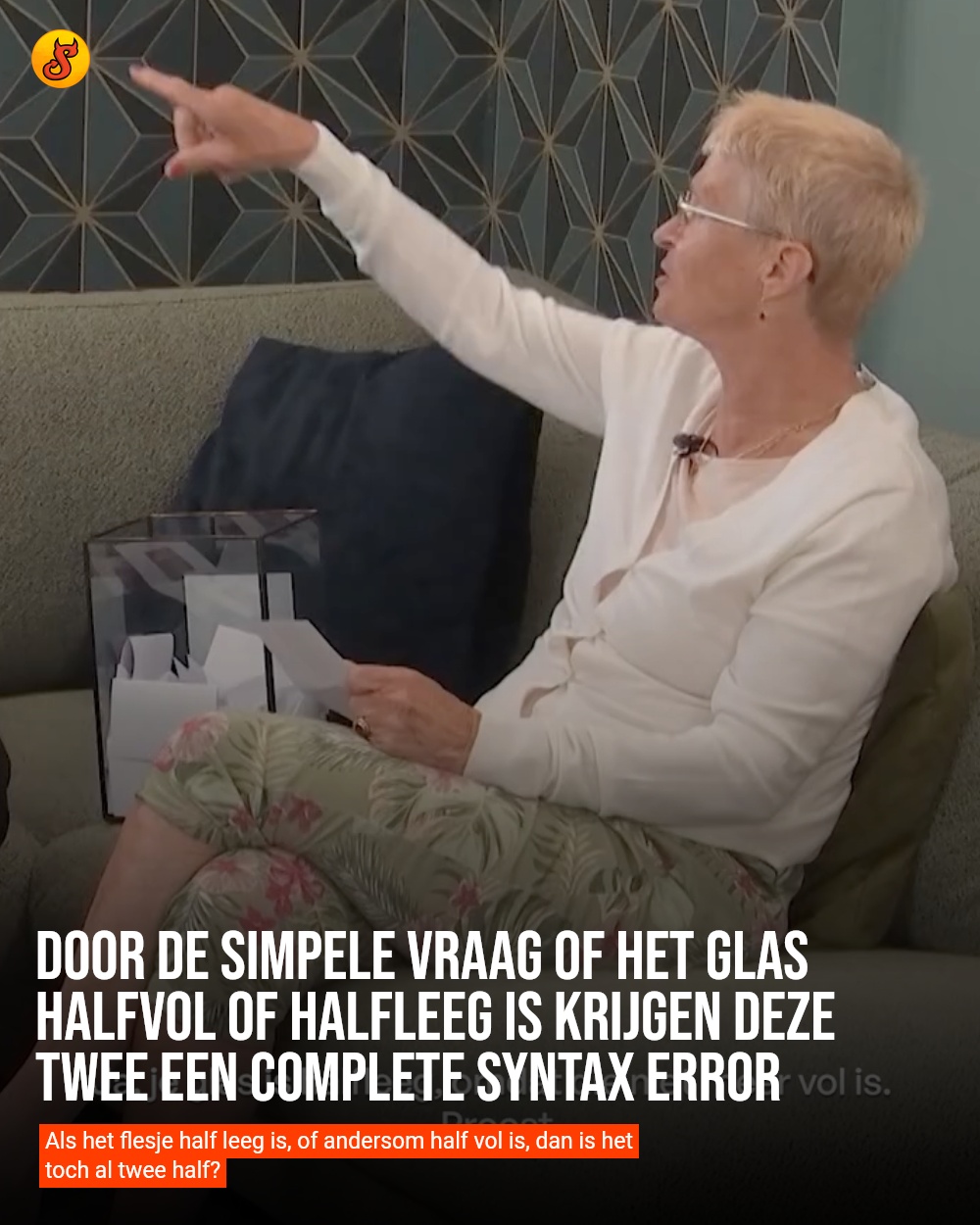 Door de simpele vraag of het glas halfvol of halfleeg is krijgen deze twee een complete syntax error