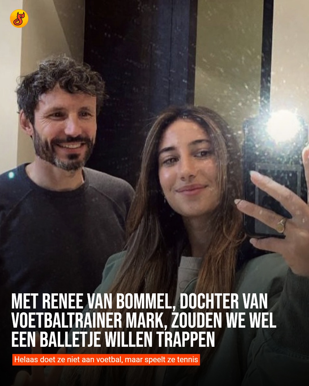 Met Renee van Bommel, dochter van voetbaltrainer Mark, zouden we wel een balletje willen trappen