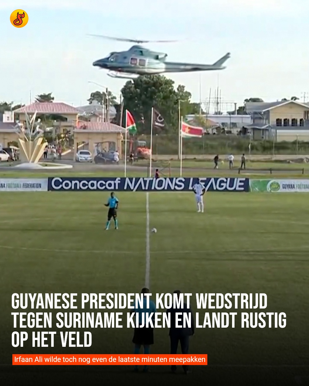 Guyanese president komt wedstrijd tegen Suriname kijken en landt rustig op het veld