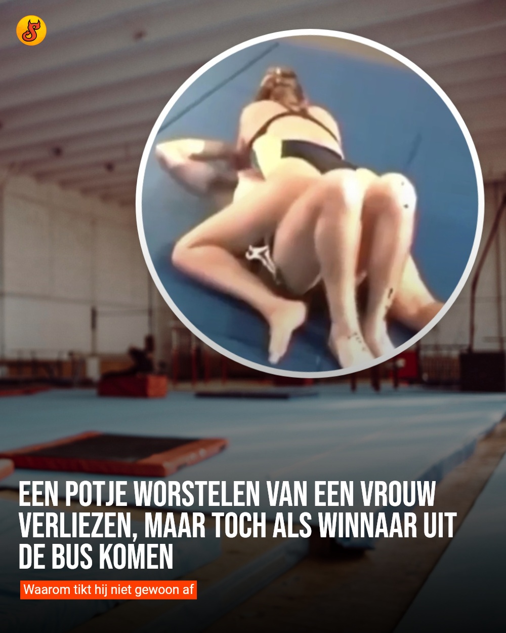 Een potje worstelen van een vrouw verliezen, maar toch als winnaar uit de bus komen