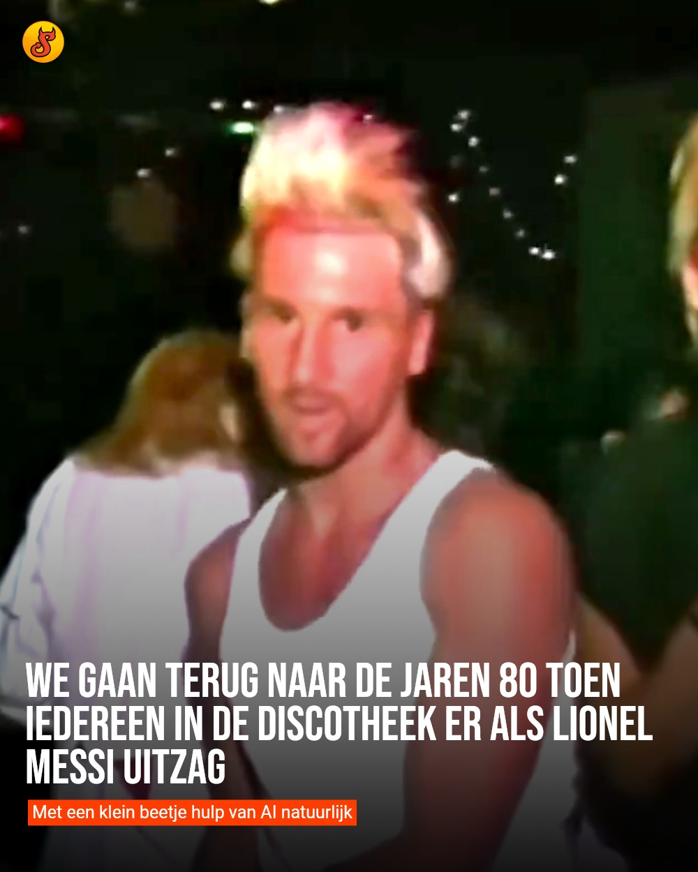 We gaan terug naar de jaren 80 toen iedereen in de discotheek er als Lionel Messi uitzag