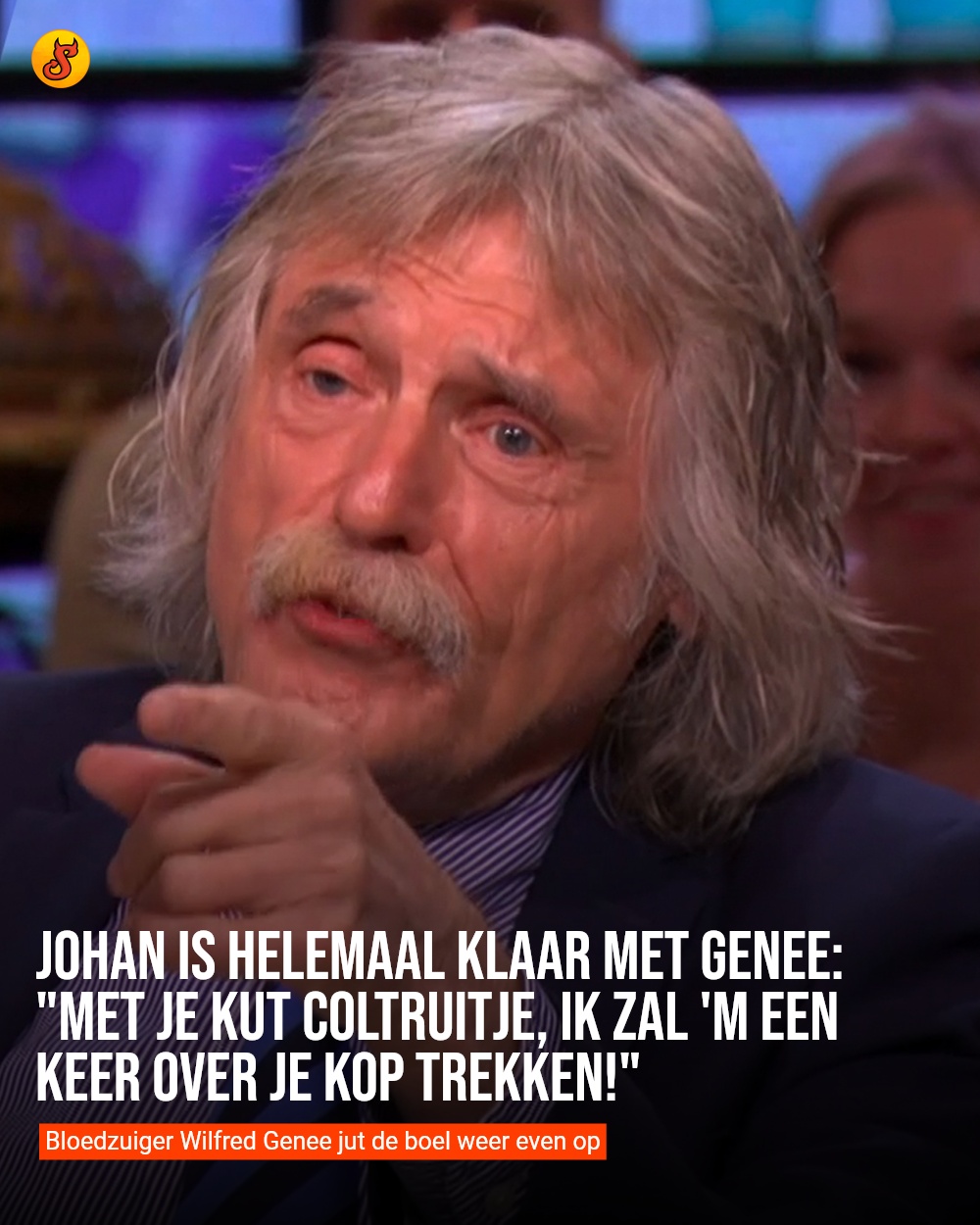 Johan is helemaal klaar met Genee: "Met je kut coltruitje, ik zal 'm een keer over je kop trekken!"