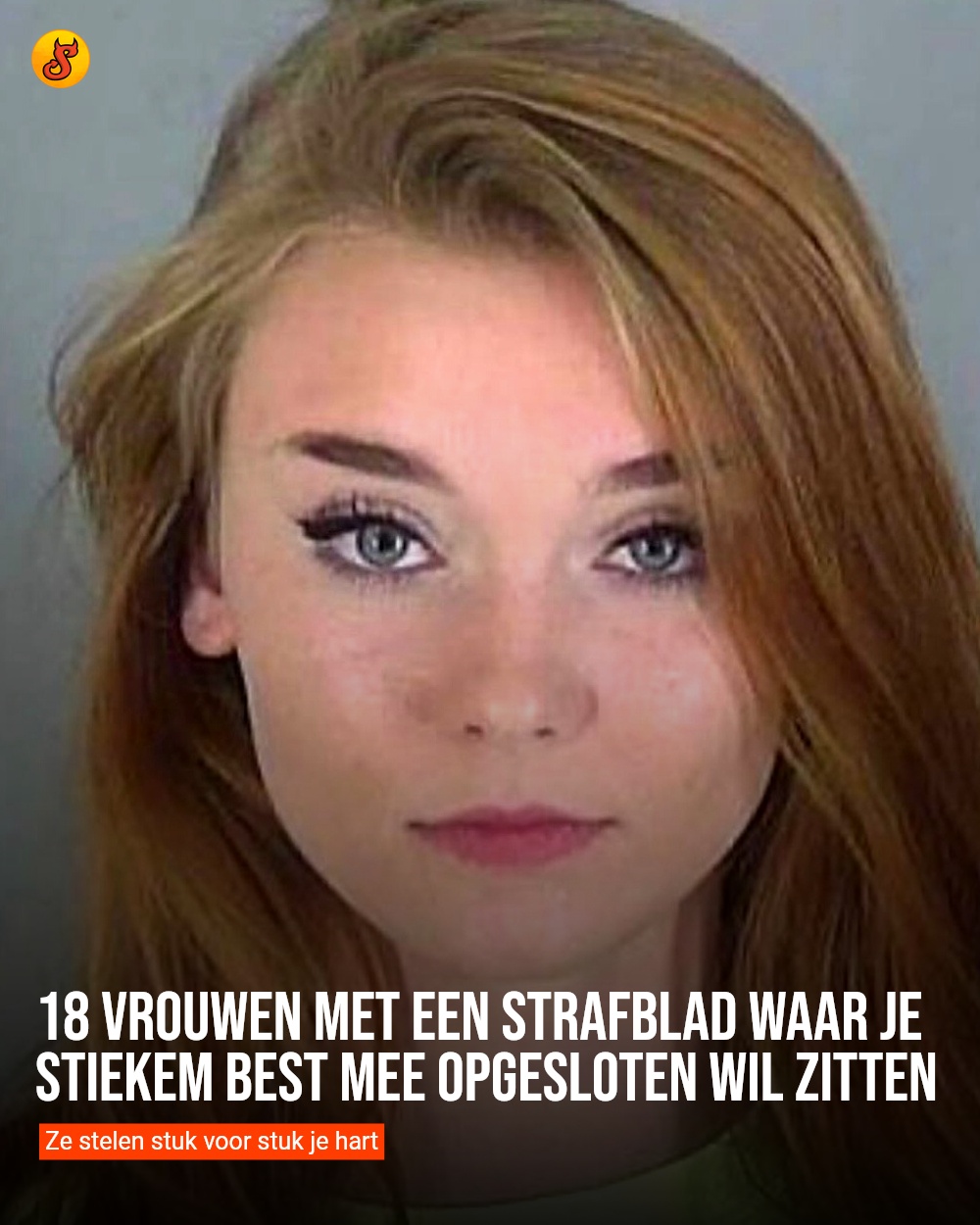 18 vrouwen met een strafblad waar je stiekem best mee opgesloten wil zitten