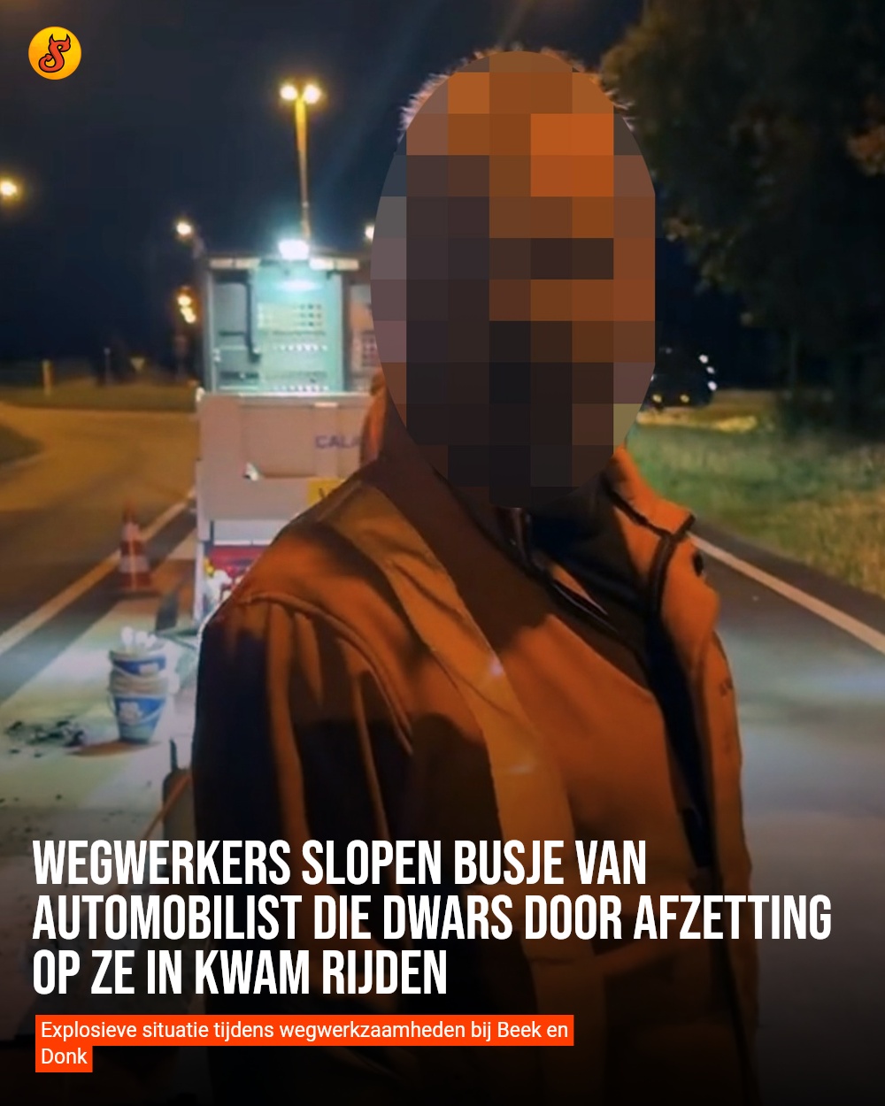 Wegwerkers slopen busje van automobilist die dwars door afzetting op ze in kwam rijden