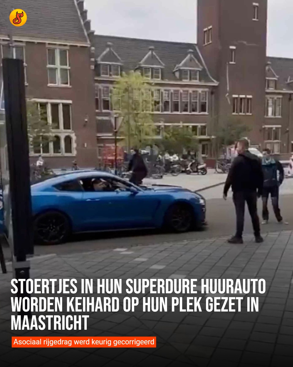 Stoertjes in hun superdure huurauto worden keihard op hun plek gezet in Maastricht