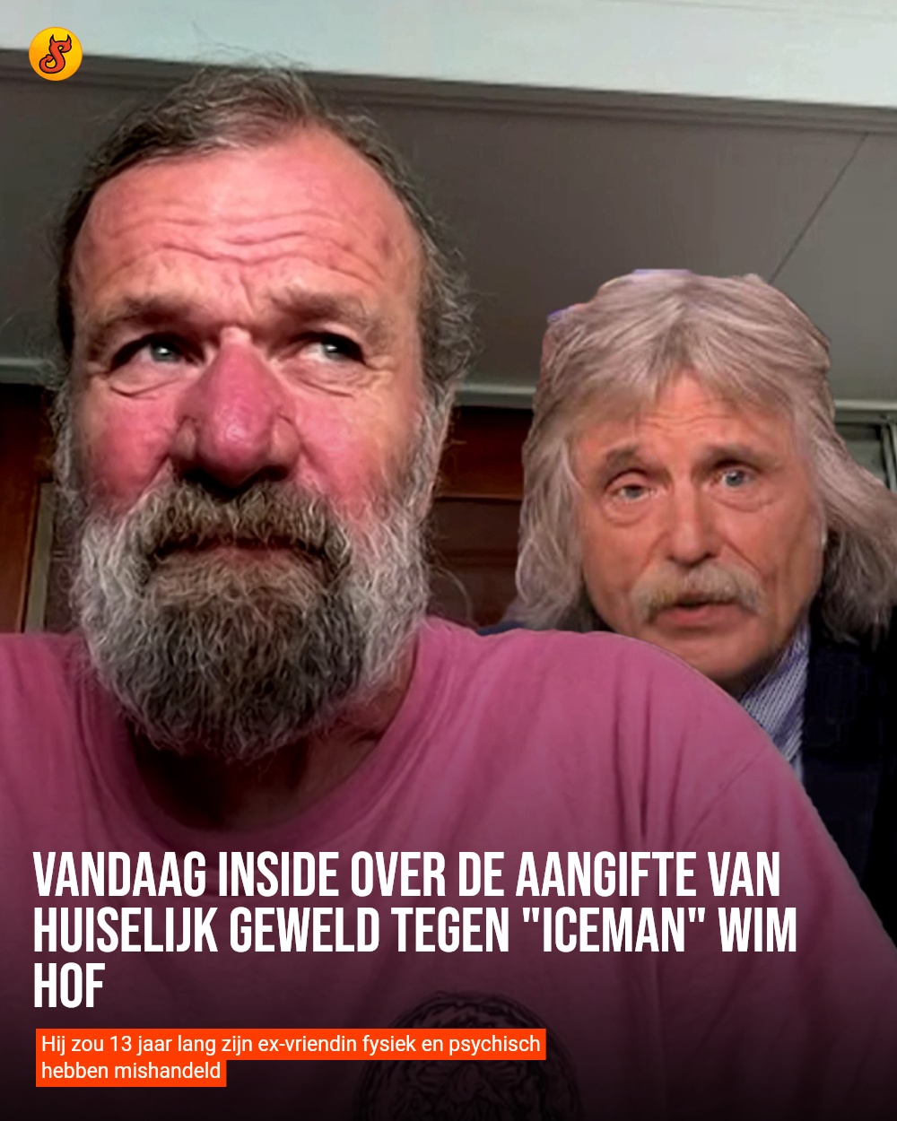 Vandaag Inside over de aangifte van huiselijk geweld tegen "Iceman" Wim Hof