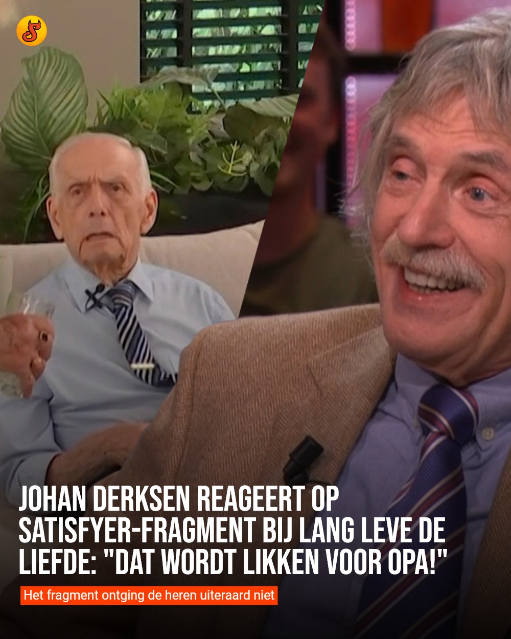Johan Derksen reageert op satisfyer-fragment bij Lang Leve de Liefde: "Dat wordt likken voor opa!"