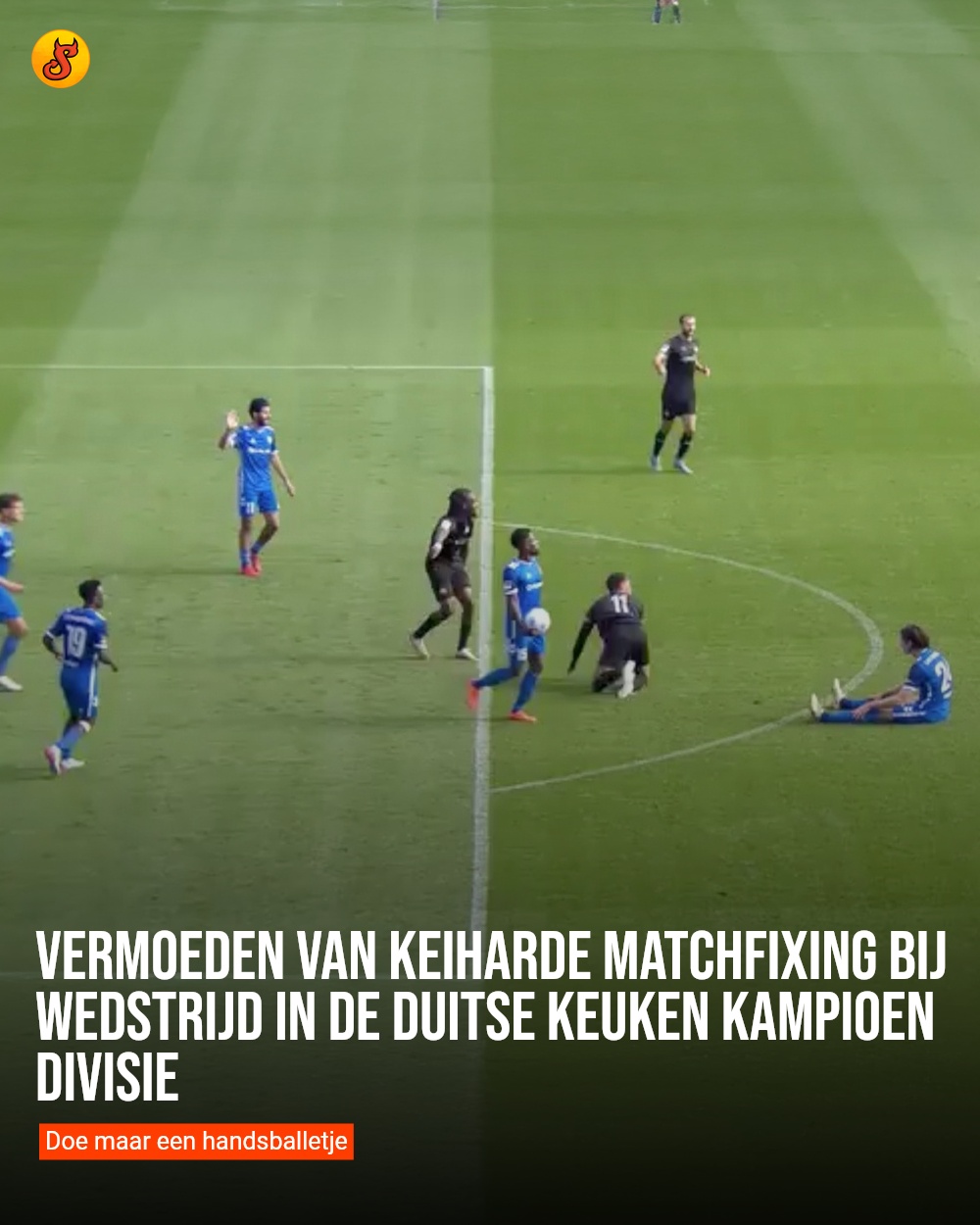 Vermoeden van keiharde matchfixing bij wedstrijd in de Duitse Keuken Kampioen Divisie