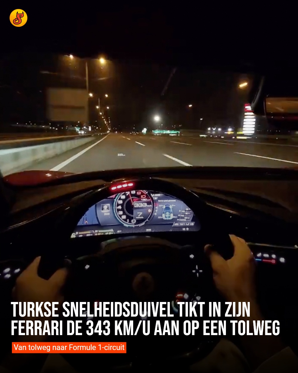 Turkse snelheidsduivel tikt in zijn Ferrari de 343 km/u aan op een tolweg