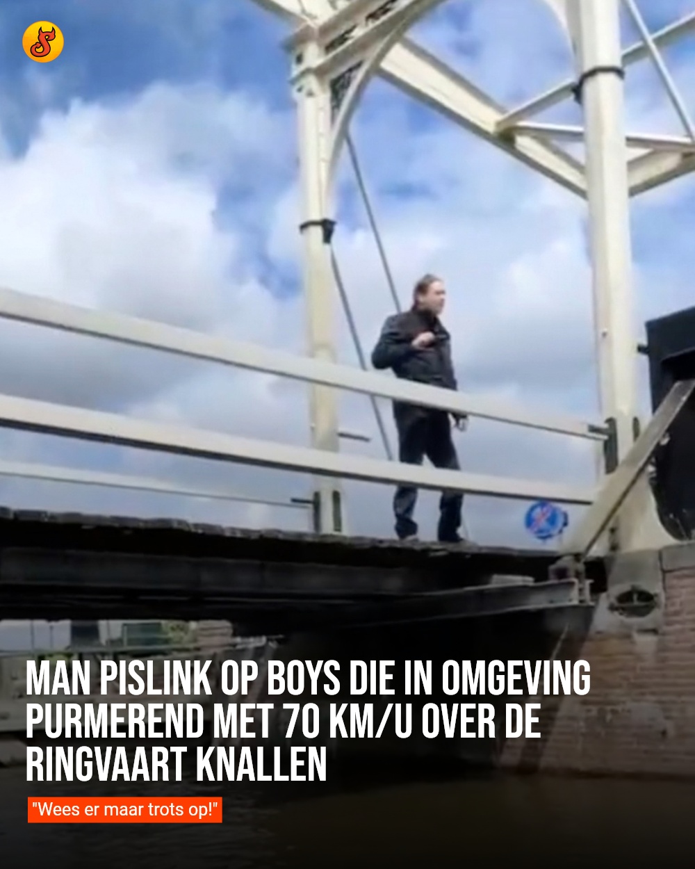 Man pislink op boys die in omgeving Purmerend met 70 km/u over de ringvaart knallen