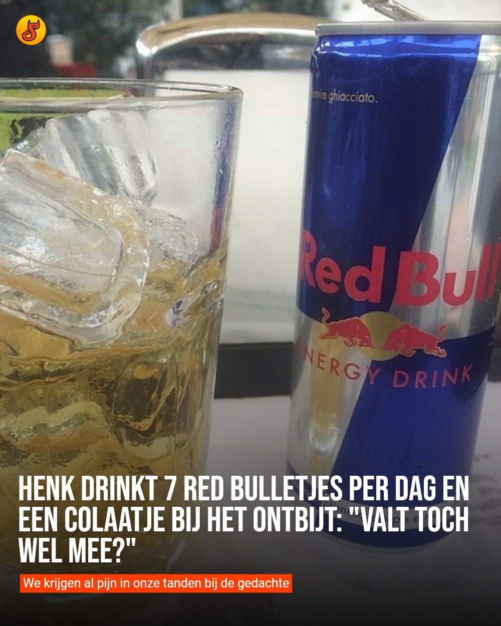 Henk drinkt 7 Red Bulletjes per dag en een colaatje bij het ontbijt: "Valt toch wel mee?"