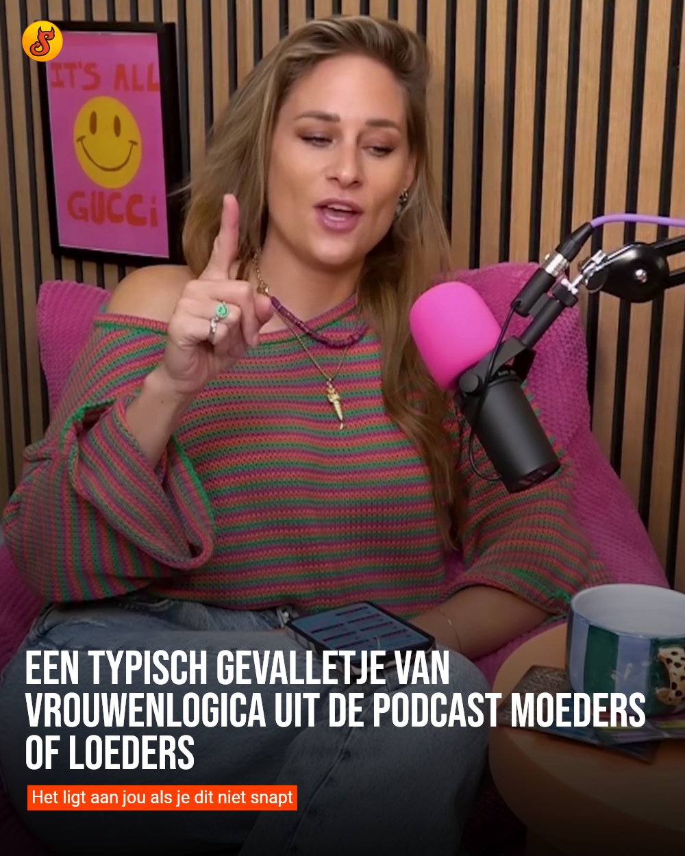 Een typisch gevalletje van vrouwenlogica uit de podcast Moeders of Loeders