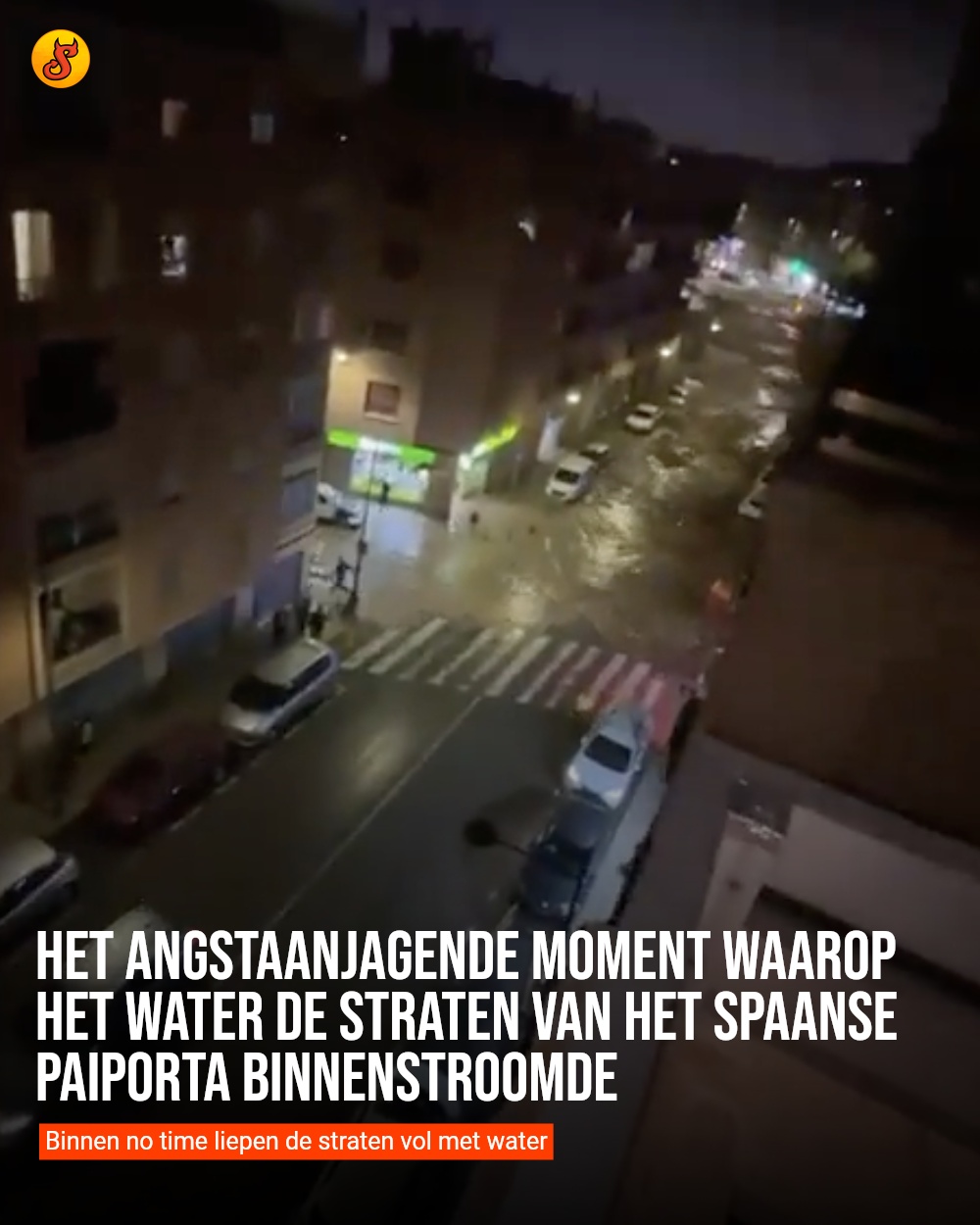 Het angstaanjagende moment waarop het water de straten van het Spaanse Paiporta binnenstroomde