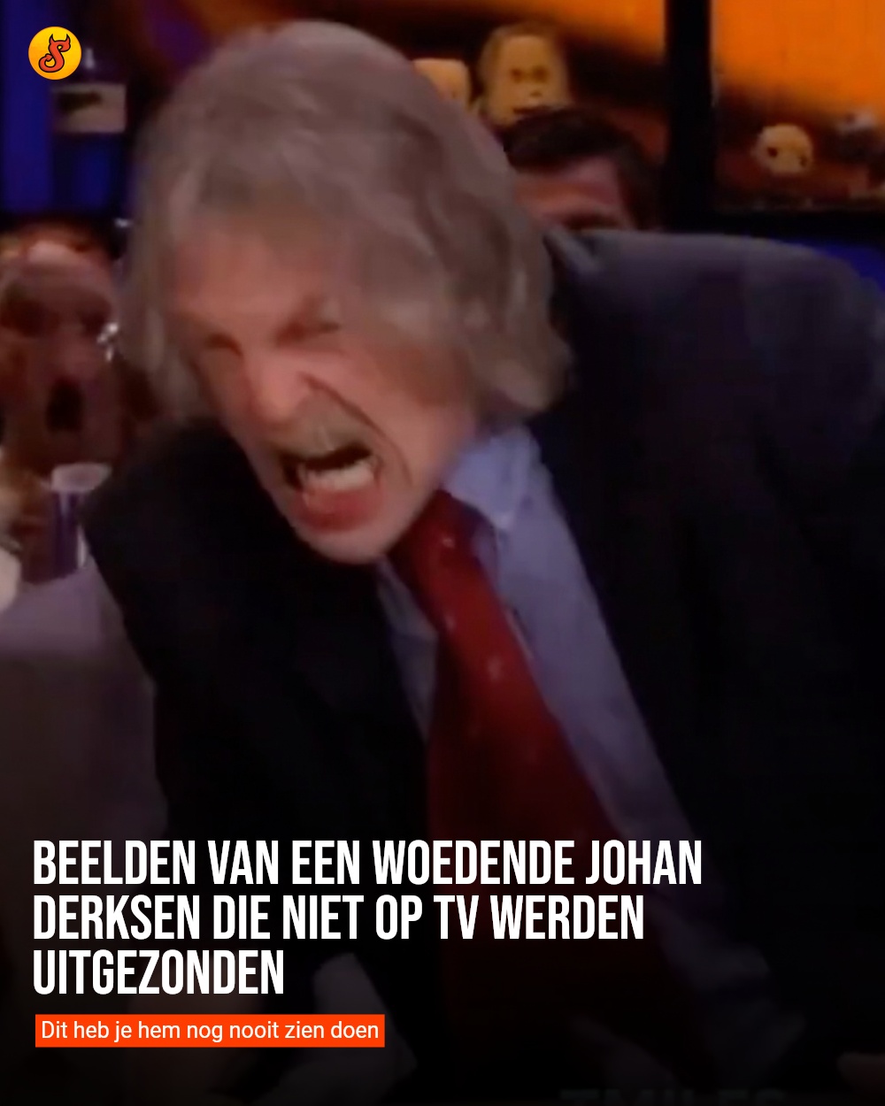 Beelden van een woedende Johan Derksen die niet op tv werden uitgezonden