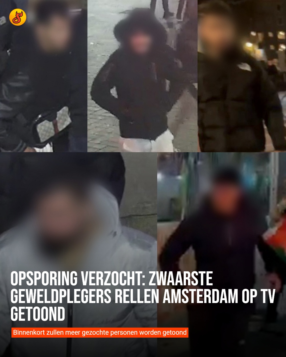 Opsporing verzocht: Zwaarste geweldplegers rellen Amsterdam op tv getoond