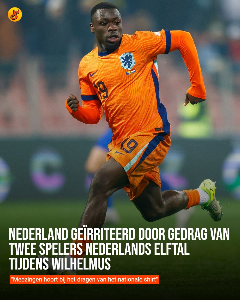 Nederland geïrriteerd door gedrag van twee spelers Nederlands elftal tijdens Wilhelmus