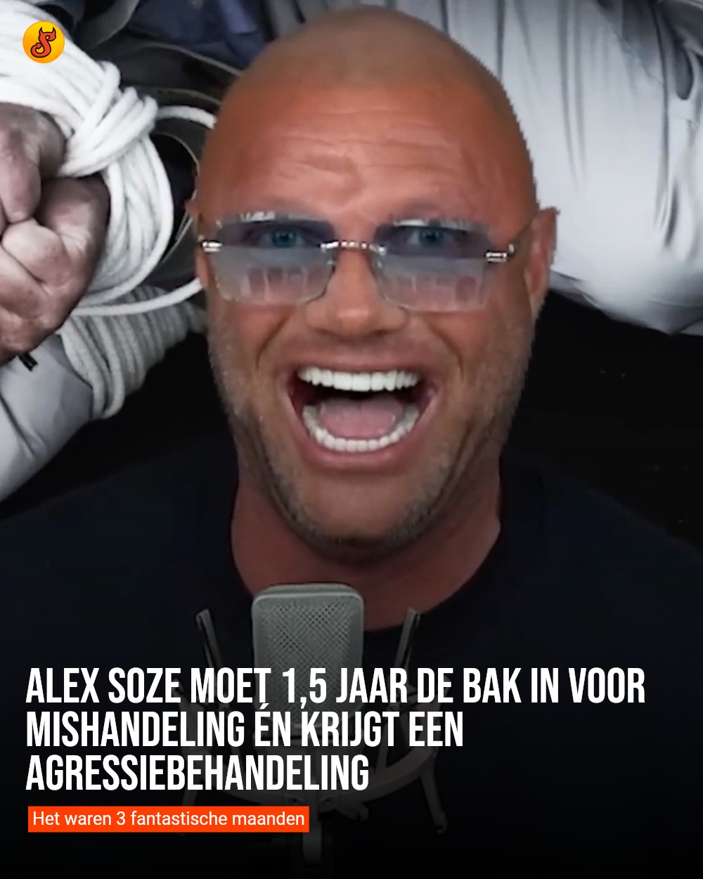 Alex Soze moet 1,5 jaar de bak in voor mishandeling én krijgt een agressiebehandeling