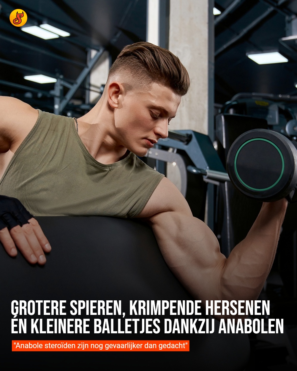 Grotere spieren, krimpende hersenen én kleinere balletjes dankzij anabolen