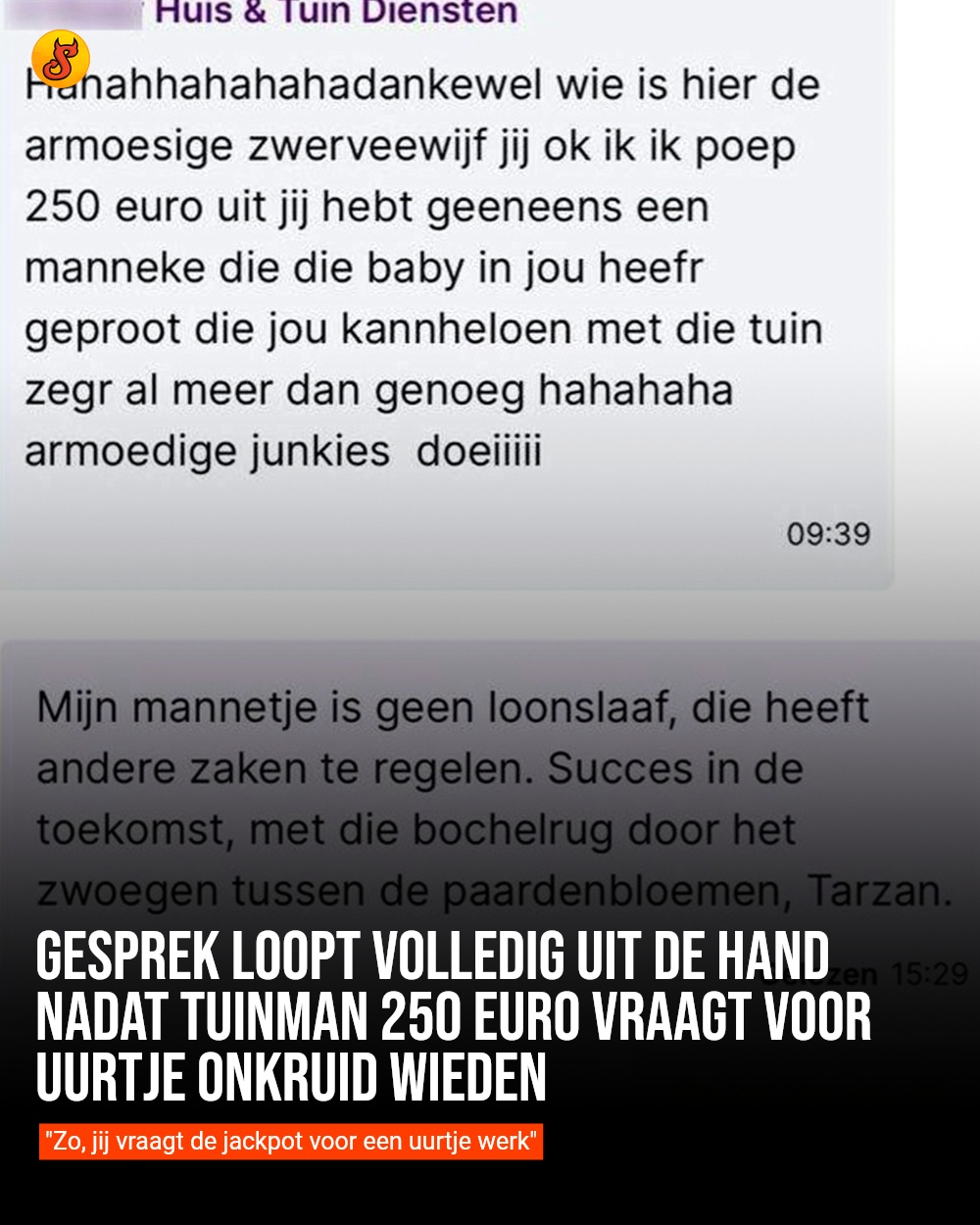 Gesprek loopt volledig uit de hand nadat tuinman 250 euro vraagt voor uurtje onkruid wieden