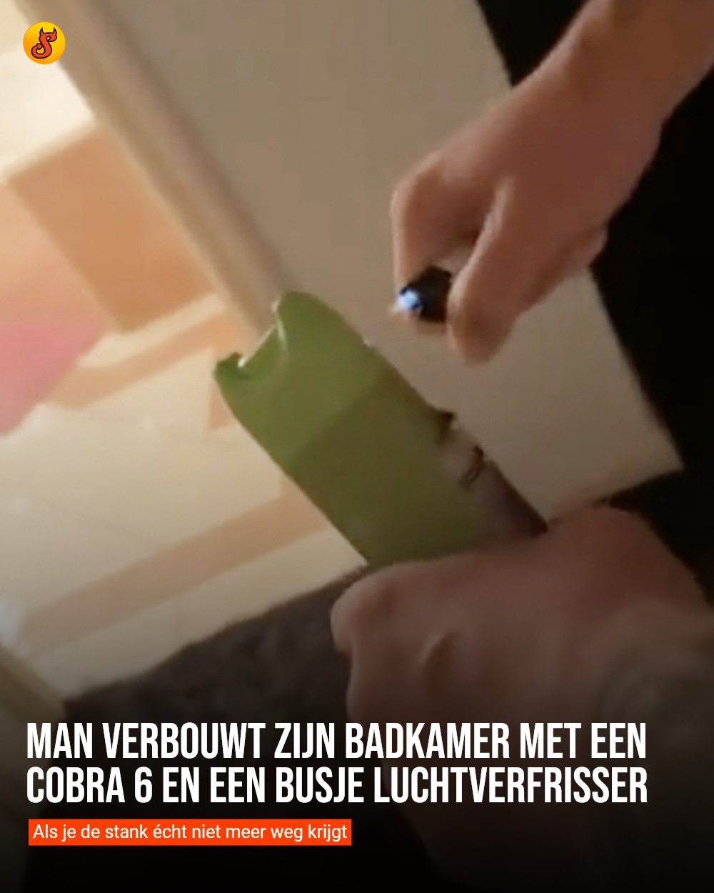 Man verbouwt zijn badkamer met een cobra 6 en een busje luchtverfrisser