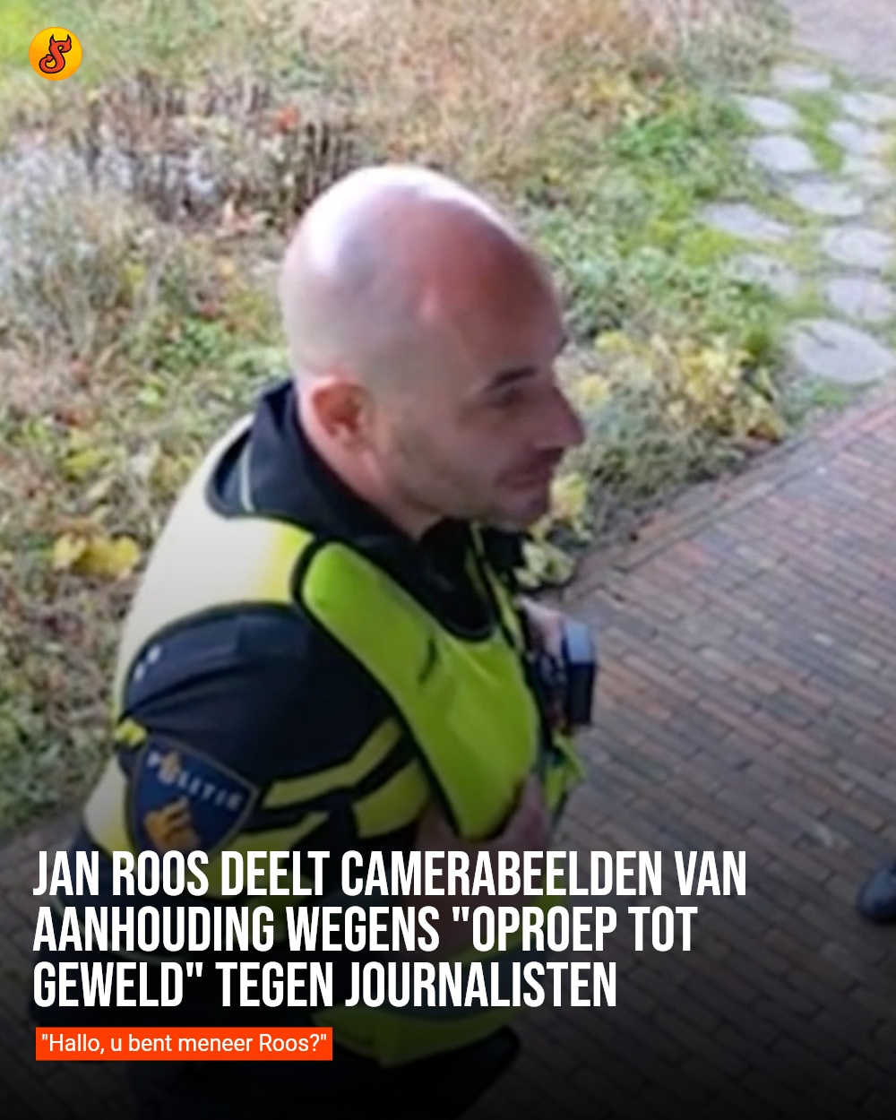 Jan Roos deelt camerabeelden van aanhouding wegens "oproep tot geweld" tegen journalisten