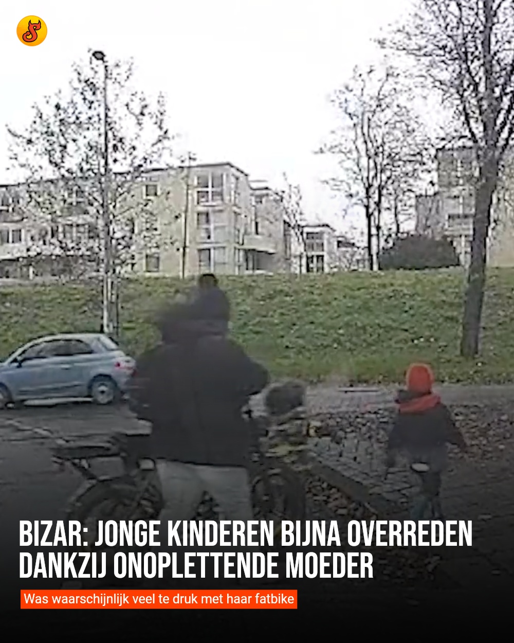 Bizar: Jonge kinderen bijna overreden dankzij onoplettende moeder