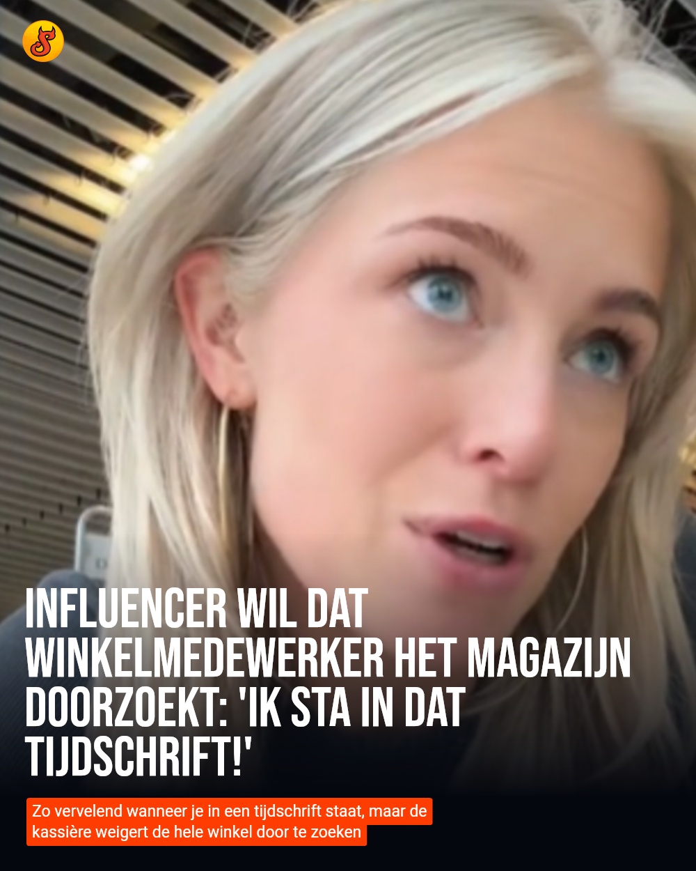 Influencer wil dat winkelmedewerker het magazijn doorzoekt: 'Ik sta in dat tijdschrift!'